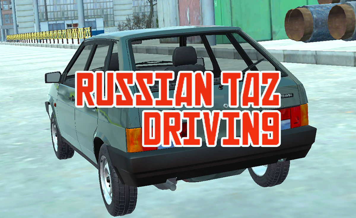 Russian Taz Driving Preview